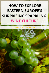 How to explore eastern Europe's sparkling wine culture