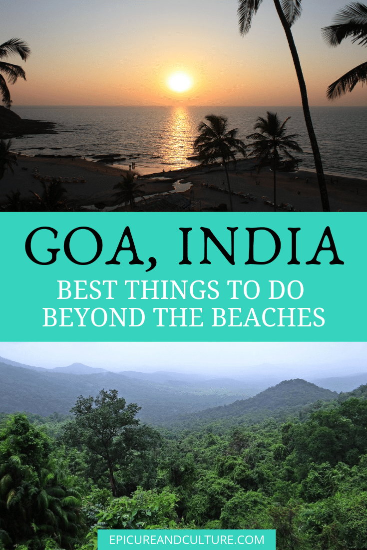 Goa, India: Best Things to do Beyond the Beaches