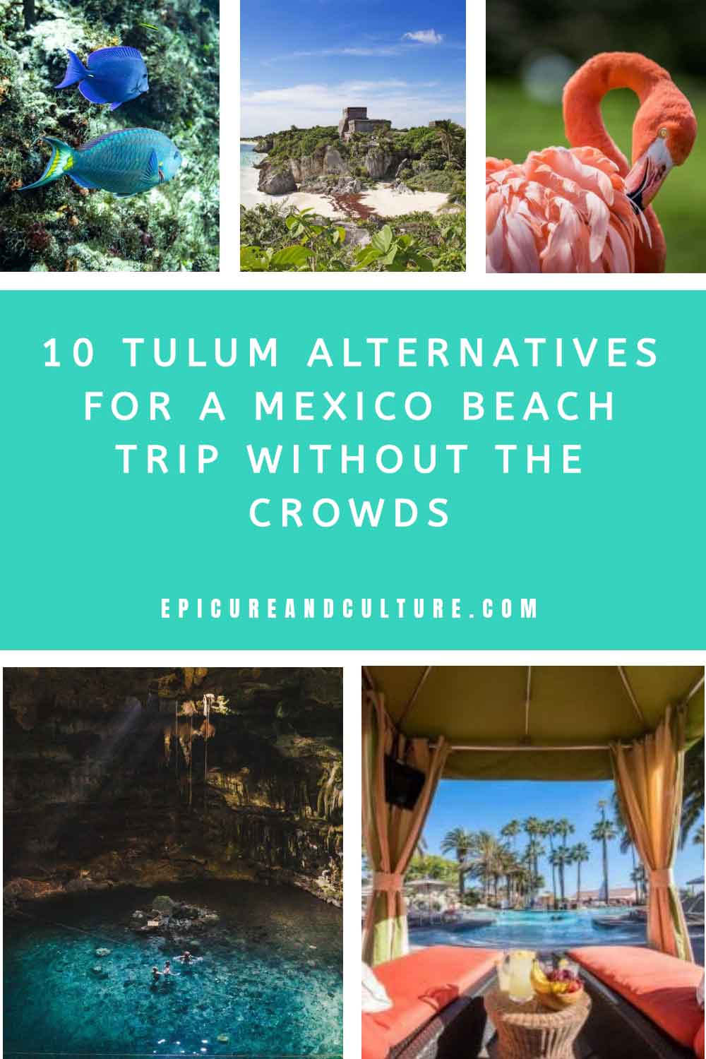 pinterest pin that shows five Tulum alternatives for a mexico beach trip